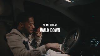 Slime Dollaz - Walk Down (shot by @ganktowndurt)