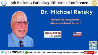 Dr. Michael Retsky Speaker Presentation at the 5th Emirates Pathology Utilitarian Conference