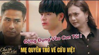 [ CHA TÔI NGƯỜI Ở LẠI TẬP 45 PREVIEW ] Bà Quyên Quay Về Ra Tay Dạy Dỗ Tên Huấn