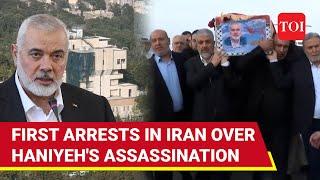 Haniyeh Killing: Angry Iran Makes First Arrests; IRGC Officials, Senior Military Men In The Dock