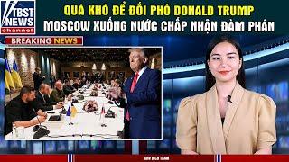 QUÁ KHÓ để đối phó với Donald Trump Nga XUỐNG NƯỚC chấp nhận ngồi vào bàn đàm phán