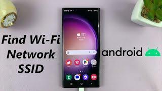 How To Find Wi-Fi Network SSID On Android (Samsung Galaxy)