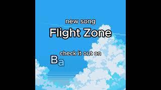 Flight Zone (new song)