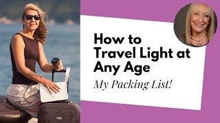 My No Nonsense Light Travel Packing List (Especially for Women Over 60)