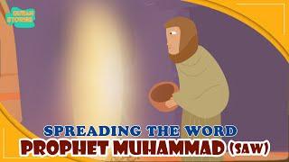 Prophet Muhammed(SAW) Stories | Spreading The Word | Quran Stories | Ramadan| Islamic Video #prophet