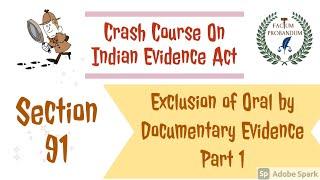 Section 91 Of Indian Evidence Act, 1872 || Exclusion of Oral by Documentary Evidence (Part 1)