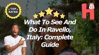 What To See And Do In Ravello, Italy: Complete Guide