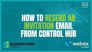 How To Resend an Invitation Email From Control Hub