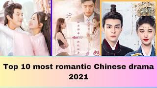 top 10 most romantic chinese drama 2021 || most popular romantic cdrama || treading all drama