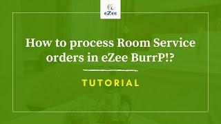 How to Manage Room Service Orders Using eZee Burrp Restaurant POS Software?