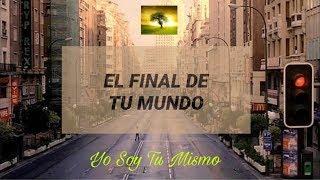 El Final de tu Mundo