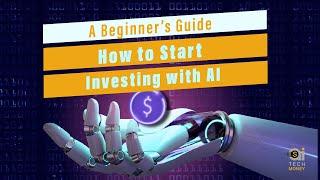 Beginner's Guide How to Start Investing with AI