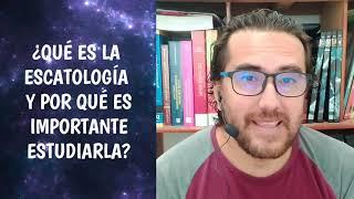 ¿Qué es la ESCATOLOGÍA y por qué es importante? - Preguntas y Respuestas