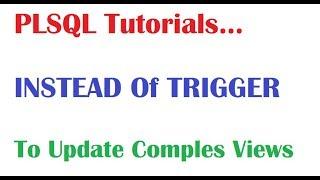 PL/SQL Tutorial: What is Instead of Trigger in PLSQL