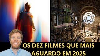 Os dez filmes que mais aguardo em 2025