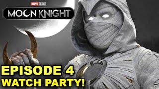 MOON KNIGHT EPISODE 4 WATCH PARTY REACTION & DISCUSSION