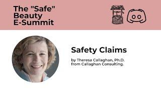 Safety Claims by Theresa Callaghan, Ph.D. from Callaghan Consulting - Safe Beauty E-Summit 2022