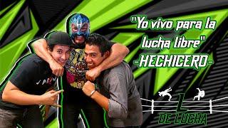 HECHICERO, "Yo vivo para la lucha libre" - L De Lucha 20