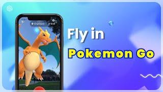 How to Fly in Pokemon Go | Which Pokémon Go Software is the for Flying