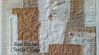 How I Embellish My Textile Collage with Slow Stitch Embroidery and Create an Art Quilt