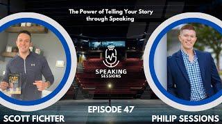 The Power of Telling Your Story through Speaking w/ Scott Fichter