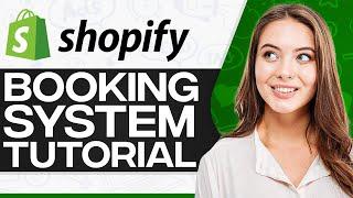 Shopify Booking System 2024 (Step-By-Step For Beginners)