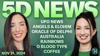  5D NEWS Nov 21 • UFO News, Angels & Elohim, Rainbows, O Blood Type & more!