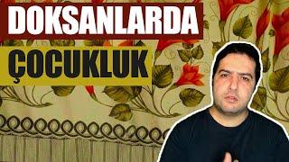 Doksanlarda Çocuk Olmak - Doksanlarda Yaşamak #3