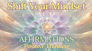 Transform Your Mindset: Powerful Affirmation Session for Positive Thinking, Growth & Inner Peace