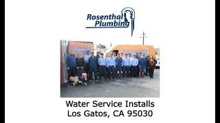 Water Service Installs Los Gatos, CA 95030 - Rosenthal Plumbing