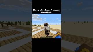 Having a Conductor Teammate in Dead Rails