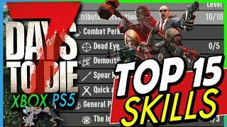7 DAYS TO DIE TOP 15 SKILL Perks You Need To Get First! Plus The Rest Explained! What's Semi Good?
