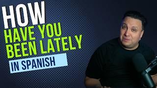 Learn How to Say 'How Have You Been Lately?' in Spanish – Quick & Easy!