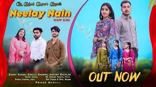 Neelay Nain || (Official Video) || Sunny Kumar • Ankush Bachloo ft. Shallu Sharma || New Dogri Song