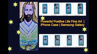 Powerful Positive Life Fine Art  | iPhone Case for iPhone |  Samsung Galaxy case