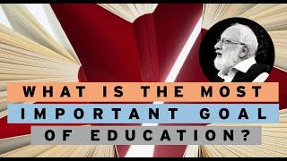 What Is the Most Important Goal of Education?