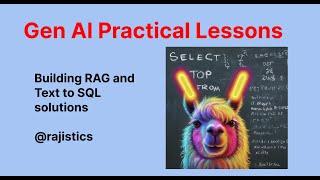 Practical Lessons in Building Generative AI: RAG and Text to SQL