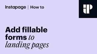 Instapage Tutorial: How to Use Form Builder and Form Library