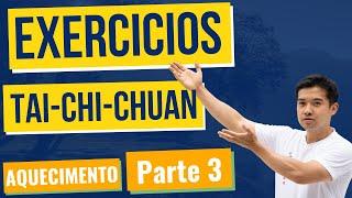 Tai Chi Chuan para Iniciantes | Aquecimento parte 03