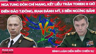 Nga tung đòn chí mạng, kết liễu trận Torek! 8 giờ điên đảo T.Đông, Iran đánh Mỹ, 3 bên ngừng bắn!