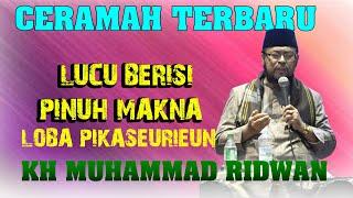 CERAMAH TERBARU KH MUHAMMAD RIDWAN LUCU RESEP BERISI