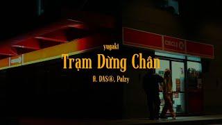 yugaki - Trạm Dừng Chân (Official Lyric Video) feat. DAS@, Palzy