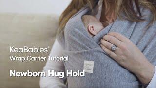 Babywearing Made Easy with KeaBabies Baby Wrap Carrier: Newborn Hug Hold Edition