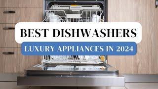 Best Luxury Dishwashers in 2025