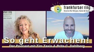 Frei sein ist jetzt möglich Wirklich? Ja! Wie? So! Herzensgespräch von Brita Dahlberg mit Tim Taxis