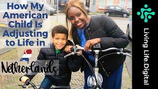 How My American Child is Adjusting to The Netherlands - Raising Kids in Netherlands - Moving to NL