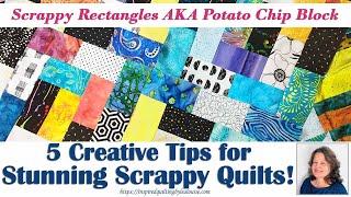 5 Stunning Scrappy Quilt Ideas to Elevate Your Skills