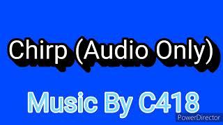 Chirp (Audio Only) [Music By C418]