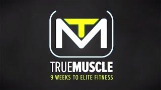 True Muscle Trainer: 9 Weeks To Elite Fitness | Promo