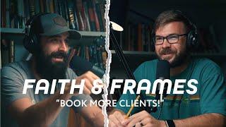 Faith & Frames EP. 52- How to Book MORE Photography Clients as a BEGINNER!